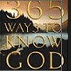 365 Ways to Know God